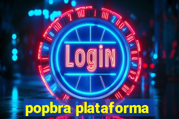 popbra plataforma